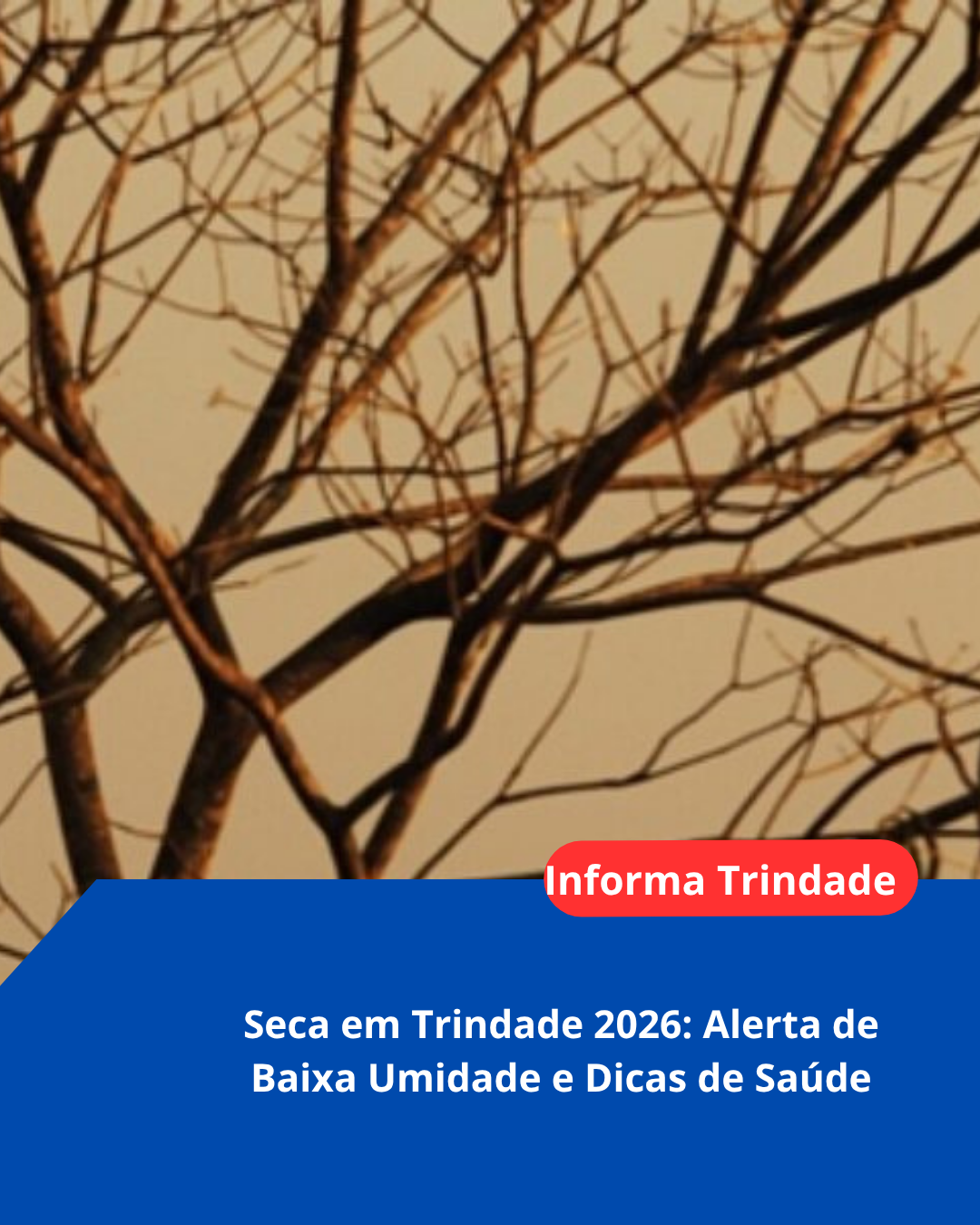 Seca em Trindade 2026: Alerta de Baixa Umidade e Dicas de Saúde